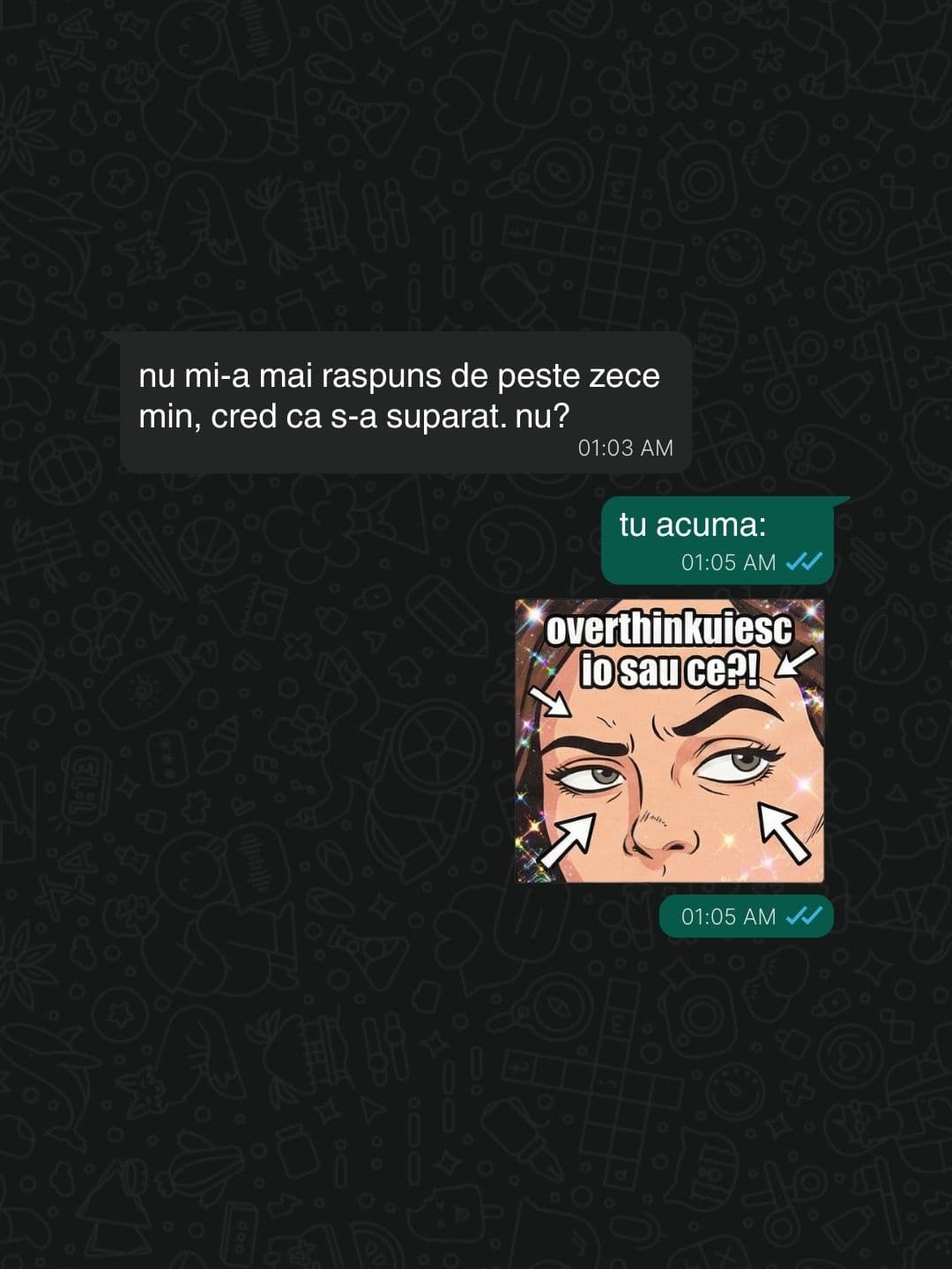 conversație whatsapp cu sticker "overthinkuiesc io sau ce?!"